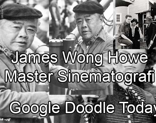 James Wong Howe, Master Sinematografi Yang Dirayakan Google Doodle