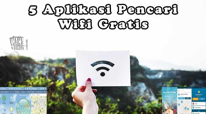 5 Aplikasi Pencari Wifi Gratis Terbaik Didunia