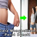 Cara Mengecilkan Perut Buncit Dengan Cepat Dan Mudah