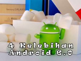 4 Kelebihan Android Marshmallow Dibandingkan Dengan Versi Lainnya