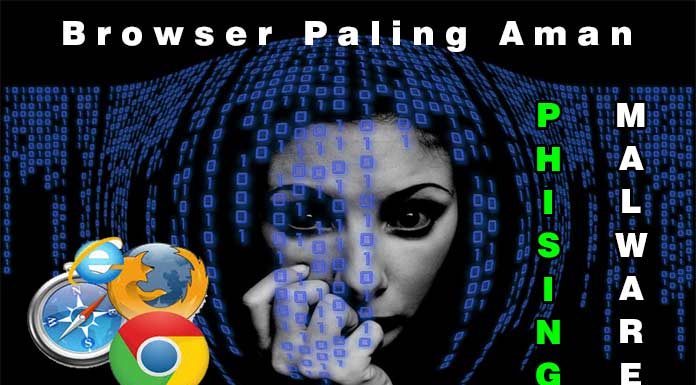 Browser Paling Aman Didunia Dari Serangan Malware