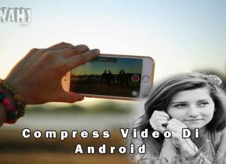 Cara Mengecilkan Ukuran Video Di Smartphone Android