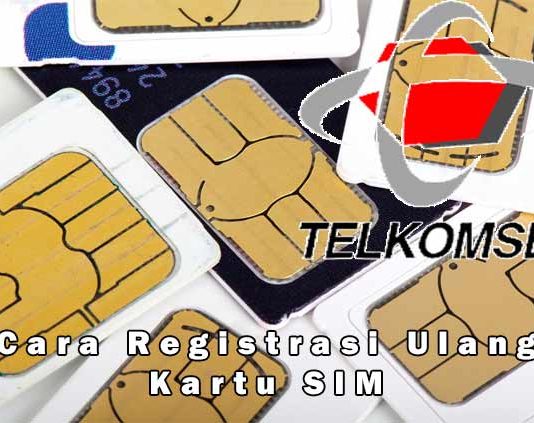 Cara Registrasi Ulang Kartu Sim Telkomsel Dengan Mudah