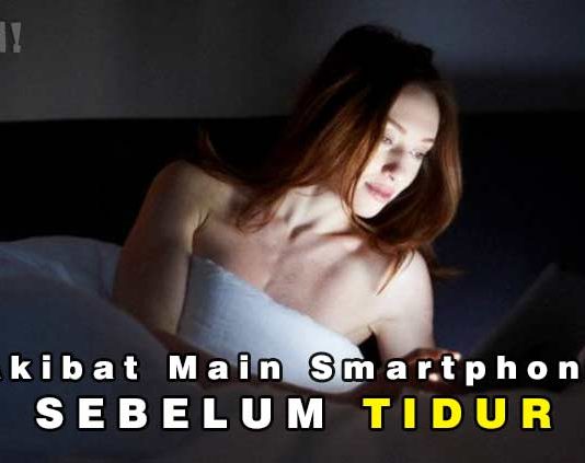 5 Akibat Sering Main Smartphone Sebelum Tidur