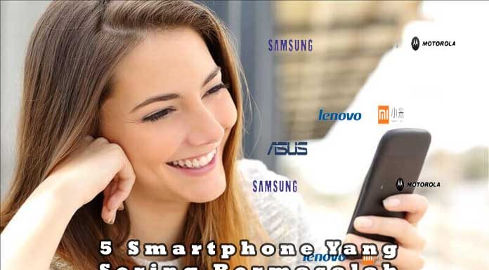 5 Merk Smartphone Yang Paling Sering Bermasalah