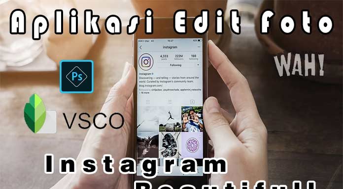 8 Aplikasi Edit Foto Untuk Mempercantik Galeri Instagram