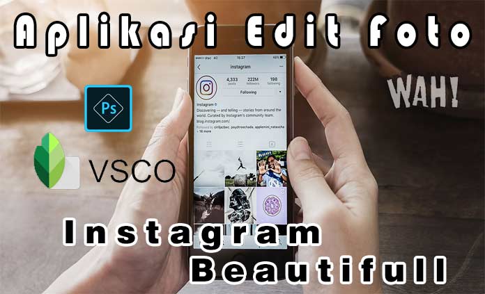 8 Aplikasi Edit Foto Untuk Mempercantik Galeri Instagram
