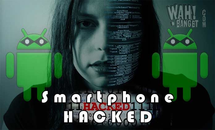 9 Tanda Smartphone Di Hack Oleh Hacker