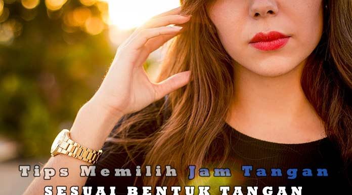 5 Cara Memilih Jam Tangan Yang Sesuai Dengan Bentuk Tangan