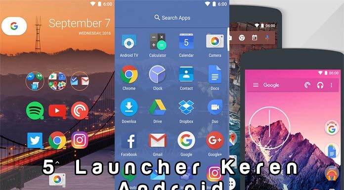 5 Launcher Android Yang Membuat Smartphone Jadi Keren