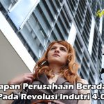 4 Tahapan Perusahaan Untuk Adaptasi Pada Revolusi Industri 4.0 Wahbanget