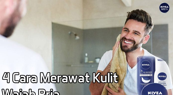 4 Langkah Mudah Merawat Kulit Wajah Pria Agar Selalu Bersih Terbebas Dari Masalah