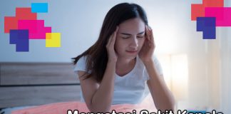 4 Cara Mengatasi Sakit Kepala Dengan Cepat Wahbanget