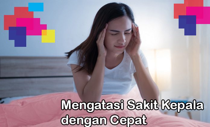 4 Cara Mengatasi Sakit Kepala Dengan Cepat Wahbanget