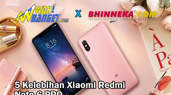 5 Kelebihan Hp Xiaomi Redmi Note 6 Pro Dan Harganya