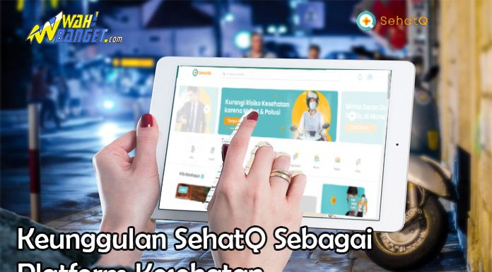 5 Keunggulan Sehatq Sebagai Platform Pengelola Kesehatan Online