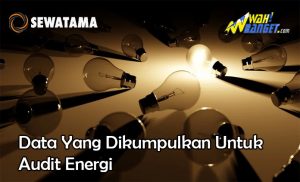 Data Yang Dikumpulkan Untuk Audit Energi