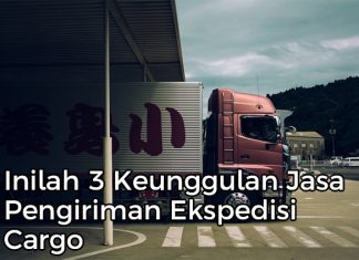 Inilah 3 Keunggulan Jasa Pengiriman Ekspedisi Cargo