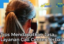 Tips Mendapatkan Jasa Layanan Call Center Terbaik Di Jakarta