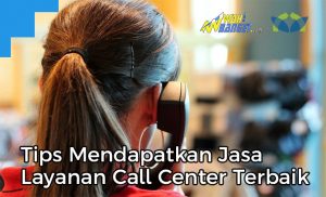 Tips Mendapatkan Jasa Layanan Call Center Terbaik Di Jakarta